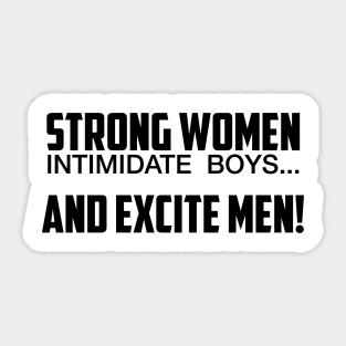 Strong Women Excite Men Sticker